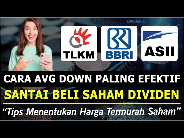 Cara Average Down Paling Efektif di BBRI ASII TLKM! Tetap Santai Karena Saham Bagus & Berdividen!