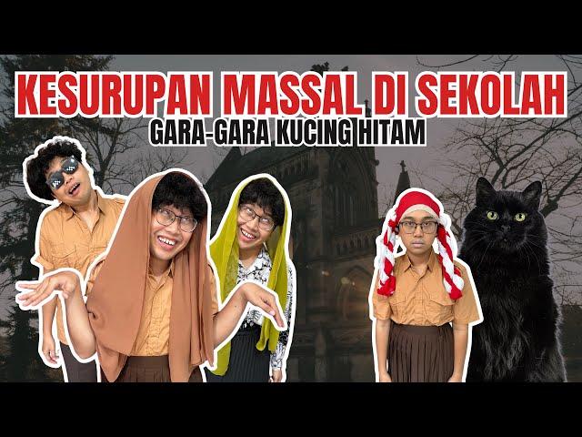 KESURUPAN MASSAL DI SEKOLAH