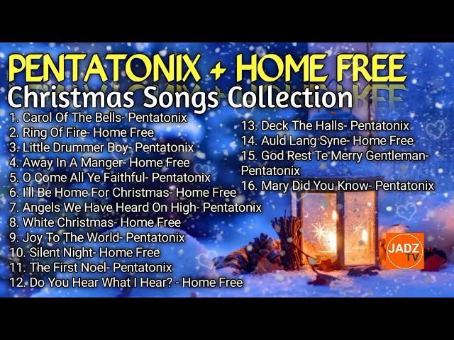 PENTATONIX + HOME FREE| Christmas Songs Collection