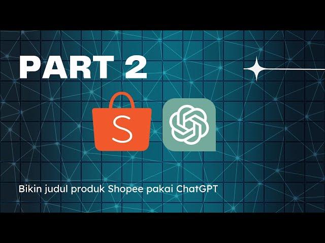 [PART 2] GAYA BARU Riset Optimasi Judul Shopee | lawan Algoritma Shopee 2023 pakai ChatGPT