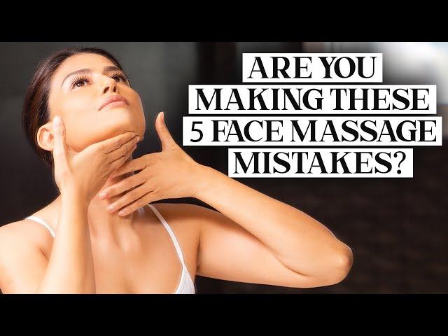 Are You making These 5 Face Massage Mistakes?