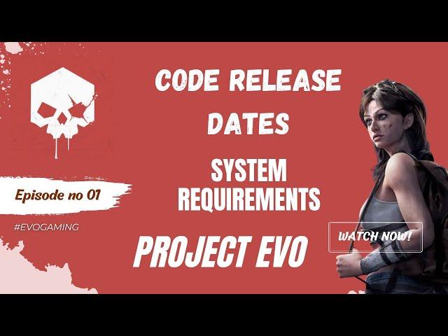 Project Evo Beta Test Code Release Dates.