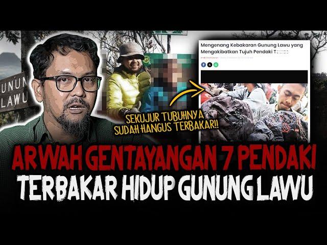 FIX INI CERITA PALING SEREM!! ARWAH GENTAYANGAN 7 PENDAKI TERBAKAR DI GUNUNG LAWU