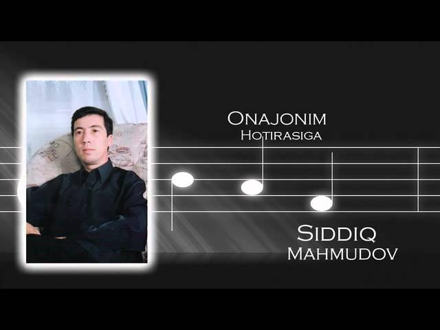 Siddiq Mahmudov   Onajonim Hotirasiga | Сиддик Махмудов - Онажоним хотирасига