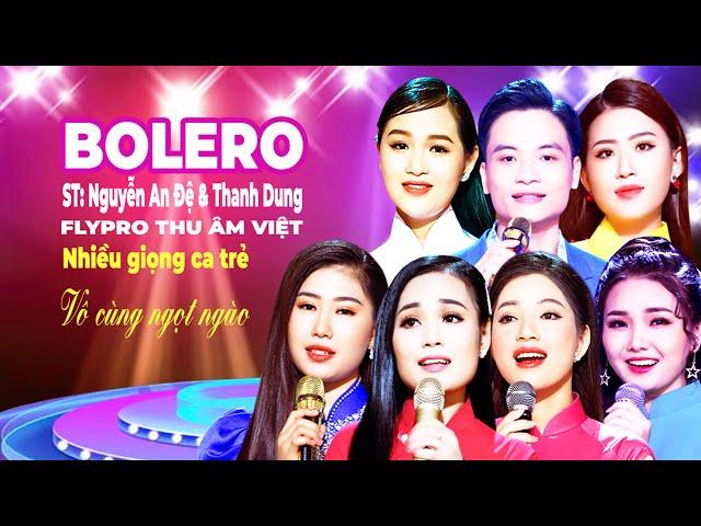 Bài hát bolero tuyển chọn | Nguyễn An Đệ - Thanh Dung - Nhiều ca sĩ - Thu Âm Việt