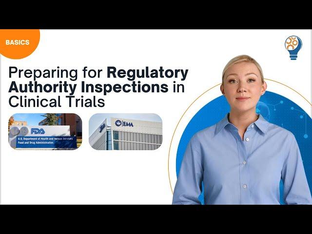 Preparing for Regulatory Authority Inspections in Clinical Trials