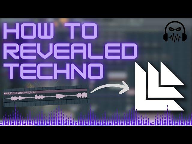 How To Make a Revealed Style Techno Track - FL Studio tutorial