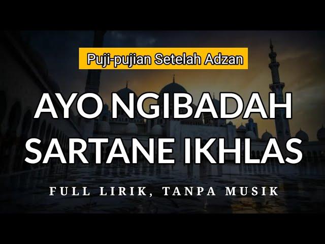 Ayo Ngibadah Sartane Ikhlas | Puji-pujian Jawa Setelah Adzan