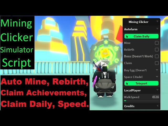 ️Mining Clicker Simulator OP Script | Auto Mine, Rebirth, Claim Achieve, Daily, LocalPlayer [LuaXe]