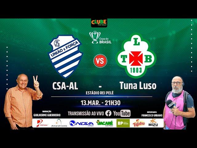 CSA-AL X TUNA LUSO | AO VIVO | COPA DO BRASIL | 13.03.2025