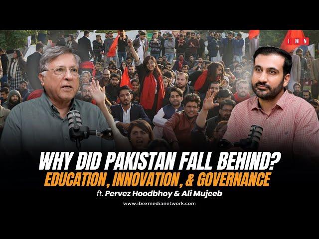 Why Did Pakistan Fall Behind? | Dr. Pervez Hoodbhoy & Ali Mujeeb | IMN Podcast