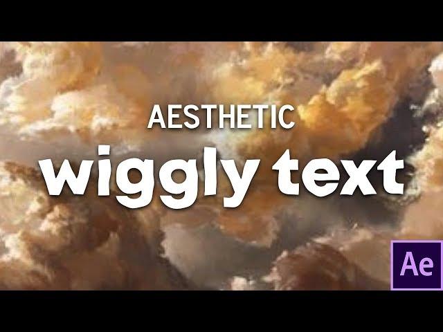 Aesthetic Wiggly Text - After Effects Tutorial