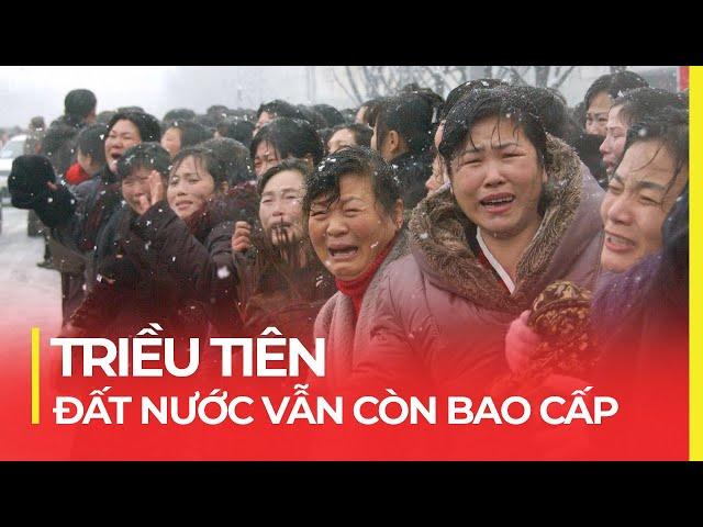 TRIỀU TIÊN: ĐẤT NƯỚC VẪN CÒN BAO CẤP | CUỘC SỐNG SẼ RA SAO?