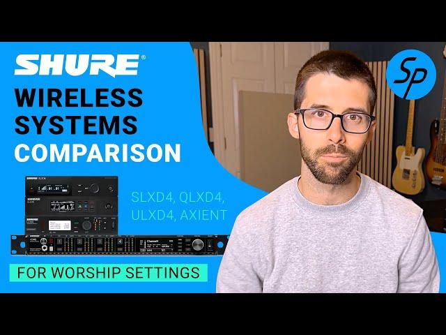 Shure Wireless Systems Comparison: SLX-D, QLX-D®, ULX-D®, & Axient® Digital For Worship Settings