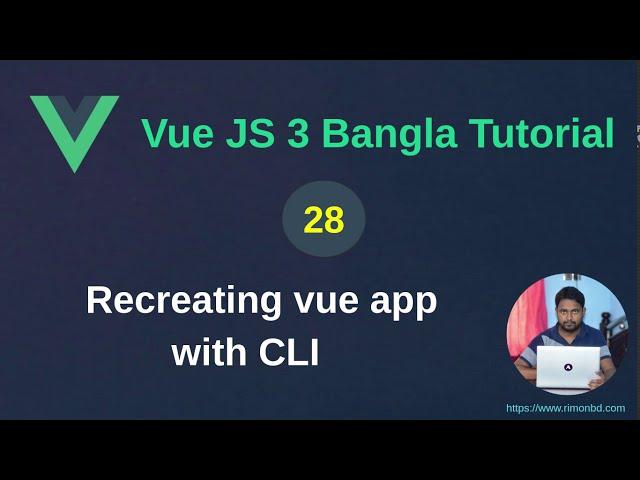 Vue.js 3 Bangla Tutorial: 28. Recreating vue app with CLI