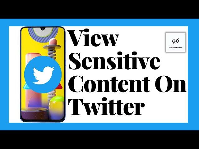 How to View Sensitive Content On Twitter 2022