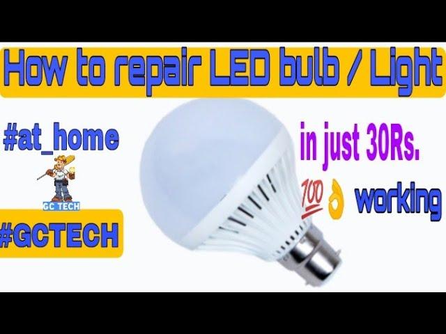 How to #repair your #LED #bulbs / #lights  #at_home #GCTECH #Science_and_Technology