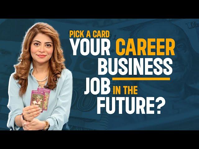 Pick A Card | Your Career, Business, and Job in the Future? | Unsa Shah