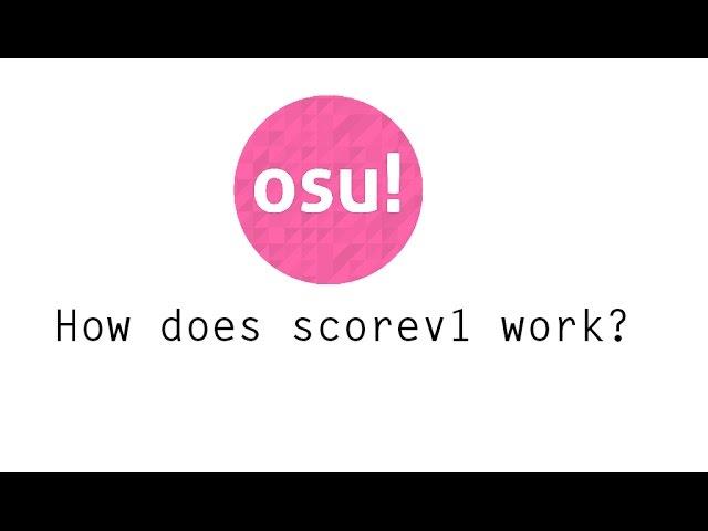 [osu!standard] How does scorev1 work?