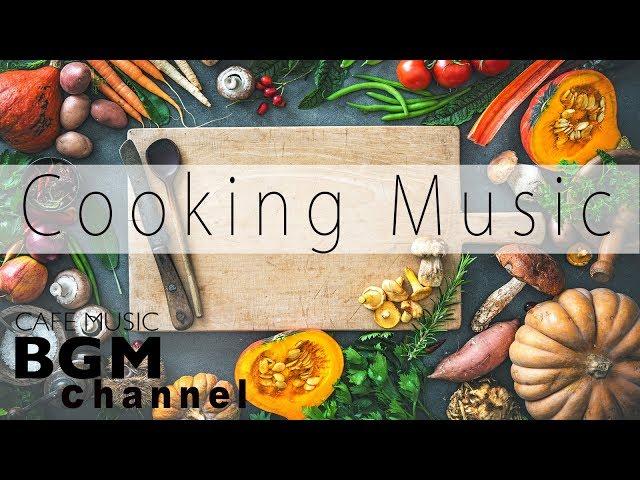 Relaxing Cafe Music For Cooking - Jazz & Bossa Nova Music - Background Cafe Music