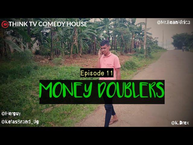 MONEY DOUBLERS - Episode 11(Think Tv Comedy House)