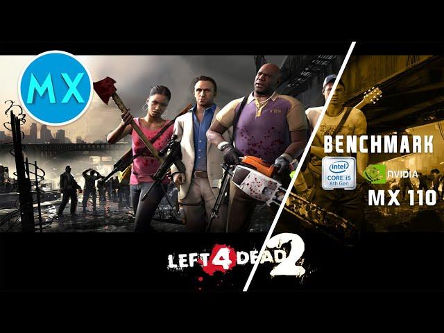 Left 4 Dead 2 MX110 i5 8250u Benchmark Samsung Expert X40