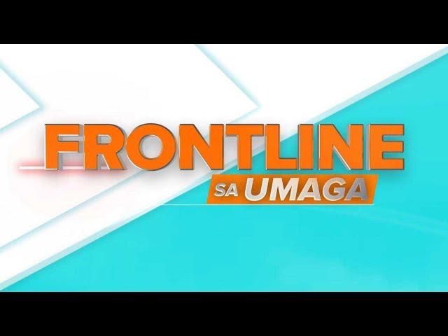 FRONTLINE SA UMAGA LIVESTREAM | July 5, 2024