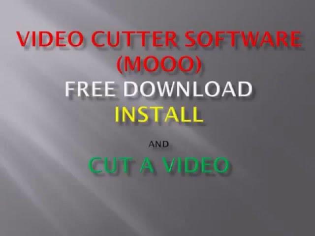 Free  video cutter software (mooO)