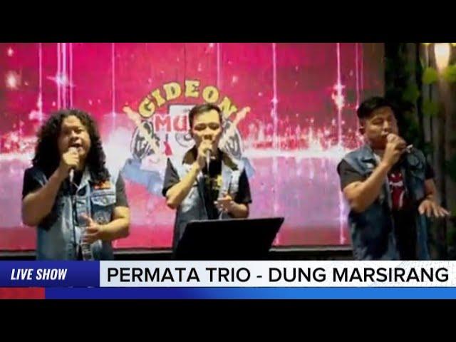 Permata trio - Dung Marsirang  Cipt: Robert Marbun - Secara Live Show