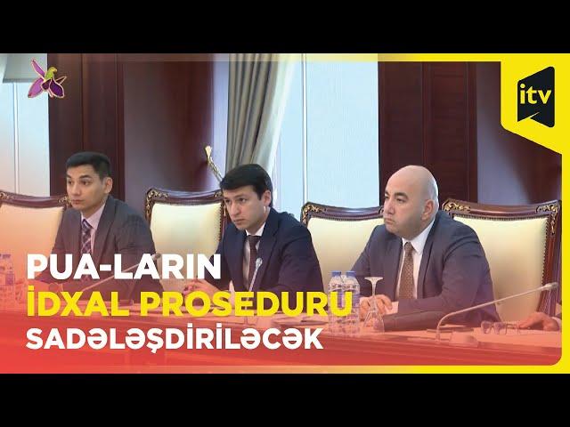 PUA-ların idxal proseduru sadələşdiriləcək