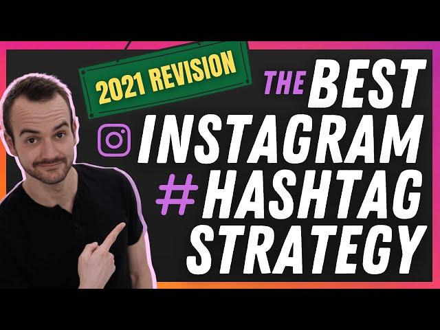 The Best Instagram Hashtag Strategy (2021 Revision)