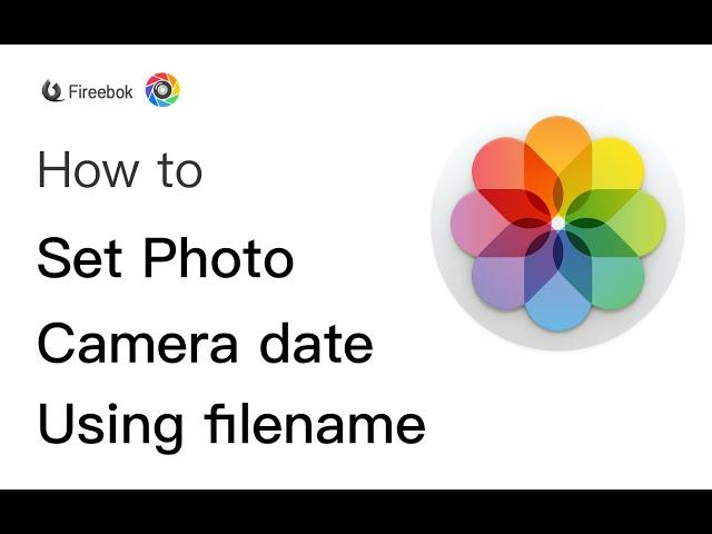 How to set photo camera date with filename on Mac?