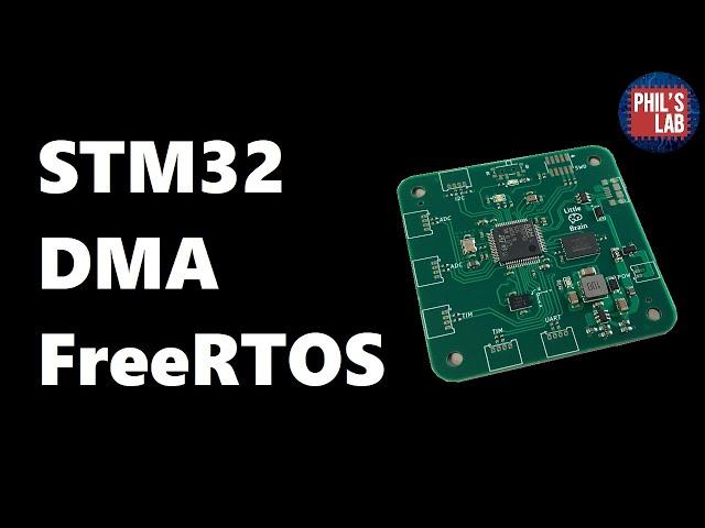 STM32 DMA and FreeRTOS Tutorial - Phil's Lab #14