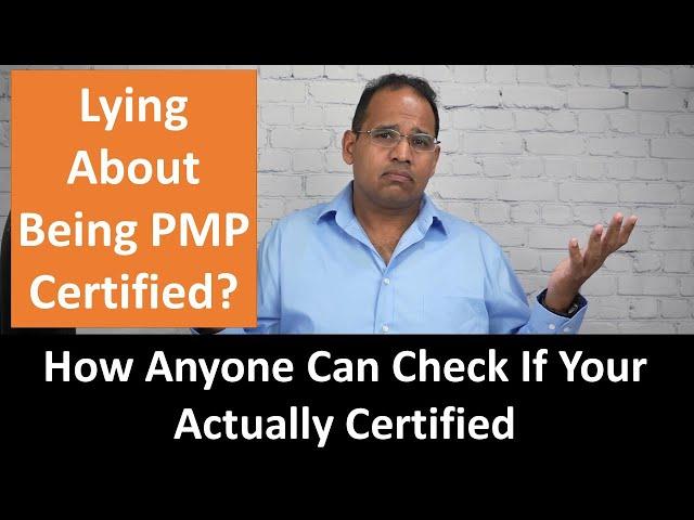 Lying about Being PMP Certified, How Anyone can Check if your Certified or not.