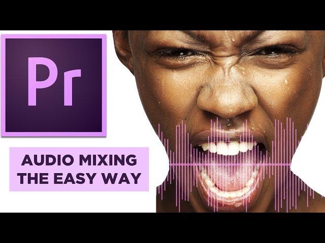 Audio Mixing the EASY WAY in Adobe Premiere