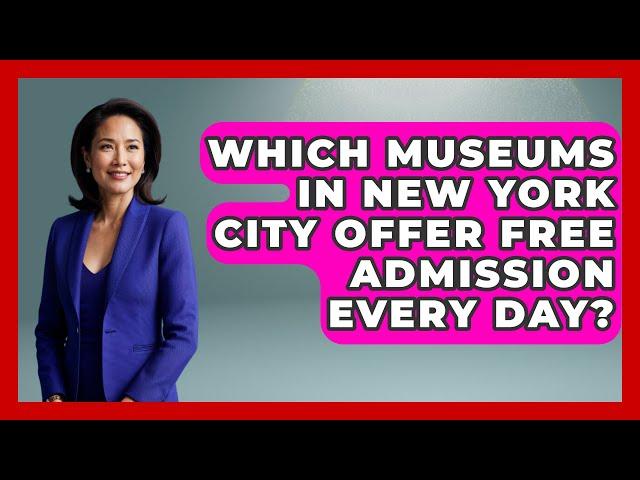 Which Museums in New York City Offer Free Admission Every Day? - InsideMuseumWalls.com