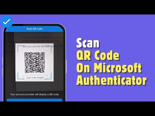 How To Scan QR Code On Microsoft Authenticator