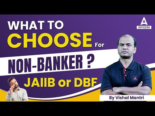 What to Choose for Non-Bankers | JAIIB/ DBF