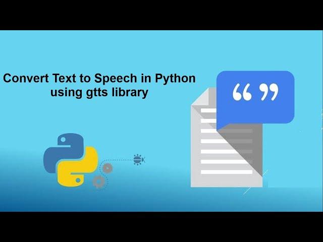 Convert text to speech using in Python | Python GTTS library for converting text to speech