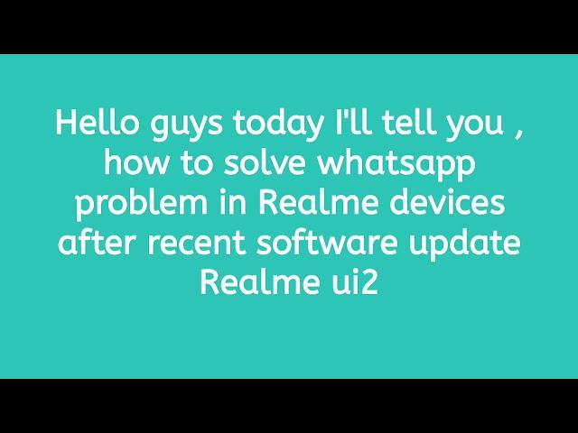 WHATSAPP NOT WORKING IN REALME ANDROID 11 UI 2 UPDATE, FOLLOW THE STEPS.