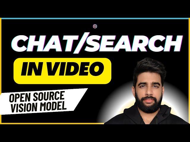 Chat, Search & Summarize any Video using Vision AI Model