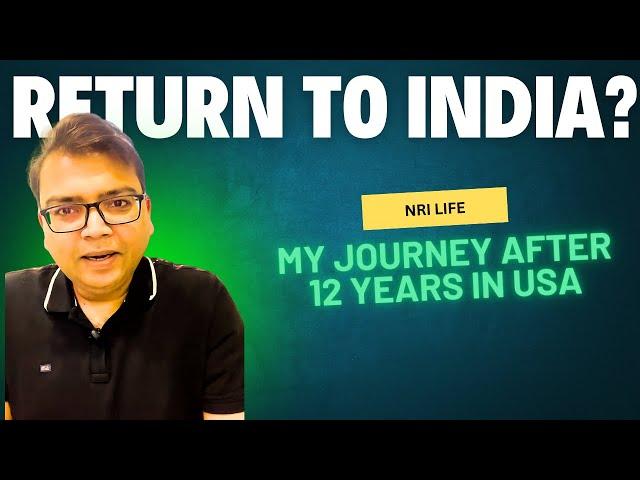 Why I Returned To India After 12 Years In USA I R2I Story I 2024