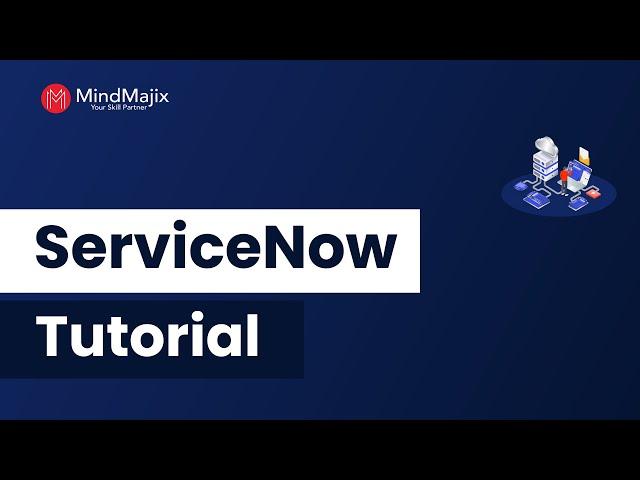 Introduction to Servicenow |  Servicenow Tutorial Part 1 | Mindmajix