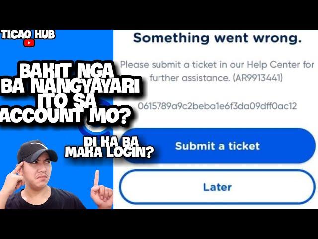 DI MAKALOGIN SA GCASH ACCOUNT/NEED SUBMIT A TICKET | ANO ANG DAHILAN AT PAANO ITO MASOLVE?