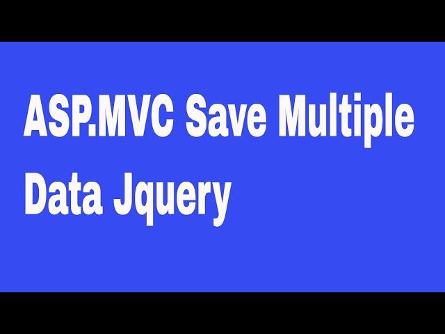 ASP MVC Save Multiple Data Jquery
