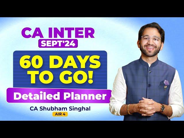 60 Days Roadmap to Clear CA Inter in Sept 2024 by Your CA Buddy | ICAI