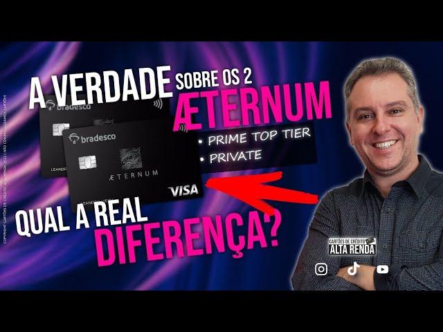 BRADESCO VISA INFINITE AETERNUM PRIME X VISA INFINITE AETERNUM PRIVITE, QUAL A DIFERENÇA DOS DOIS?