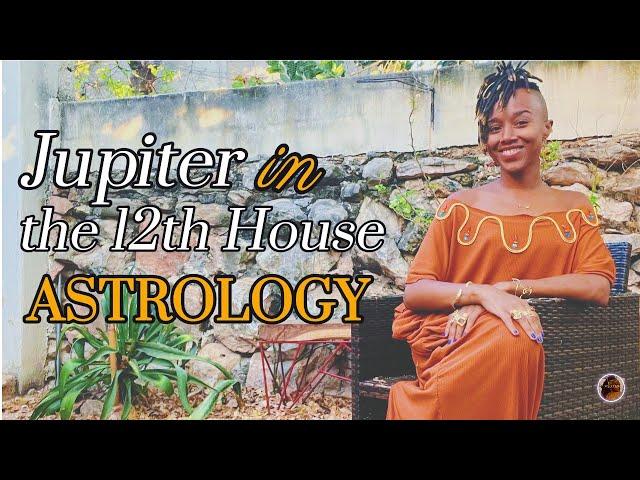 Jupiter in the 12th House - Jupiter in the Twelfth House Astrology