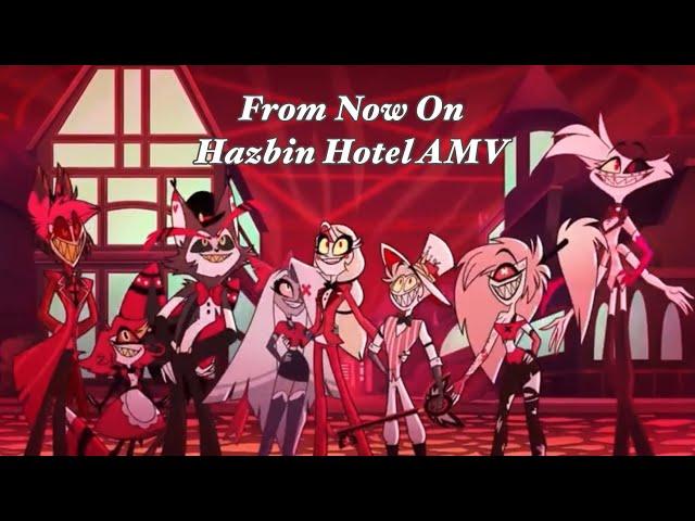 From Now On - Hazbin Hotel AMV