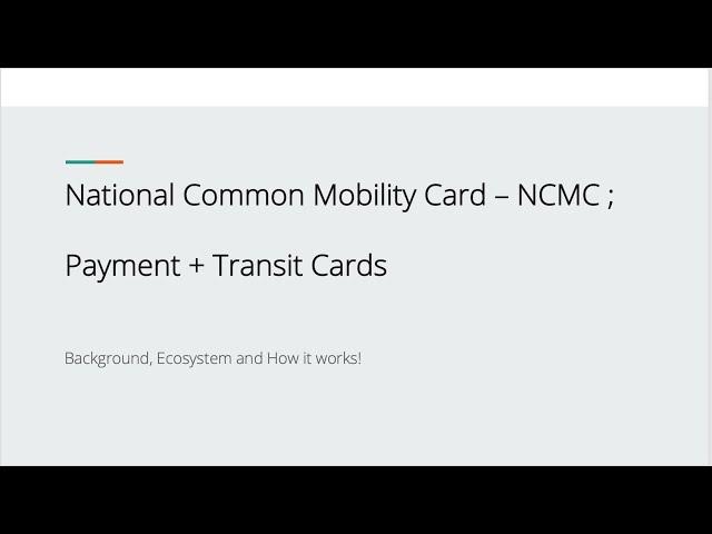 NCMC - National Common Mobility Card - An Overview (Transit + Payment Cards)